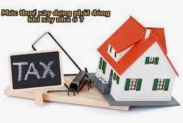 Các loại thuế, lệ phí người dân phải nộp khi xây nhà ở