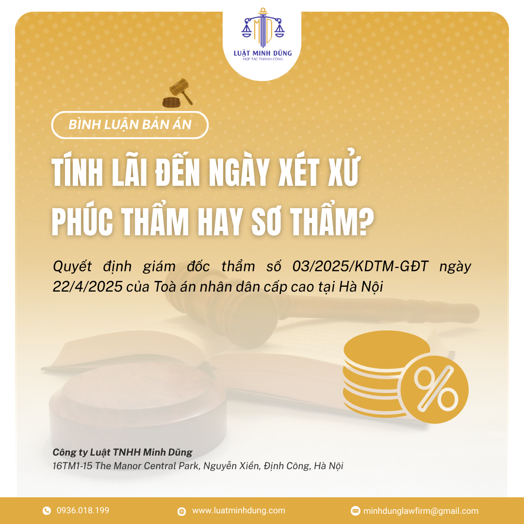Tính lãi đến ngày xét xử phúc thẩm hay sơ thẩm? – Quyết định giám đốc thẩm số 03/2025/KDTM-GĐT của Toà án nhân dân cấp cao tại Hà Nội