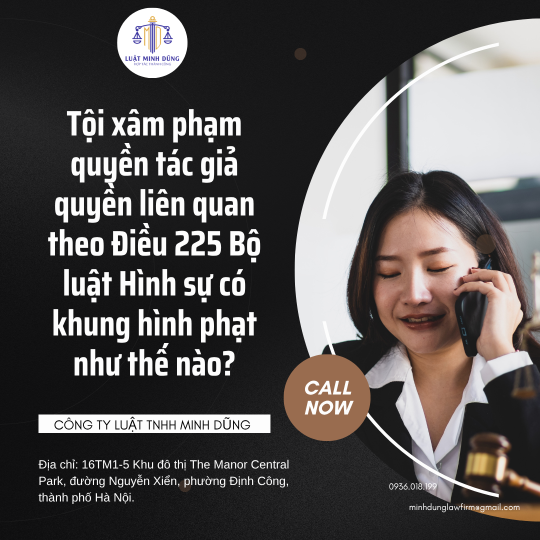 Tội xâm phạm quyền tác giả quyền liên quan theo Điều 225 Bộ luật Hình sự có khung hình phạt như thế nào?
