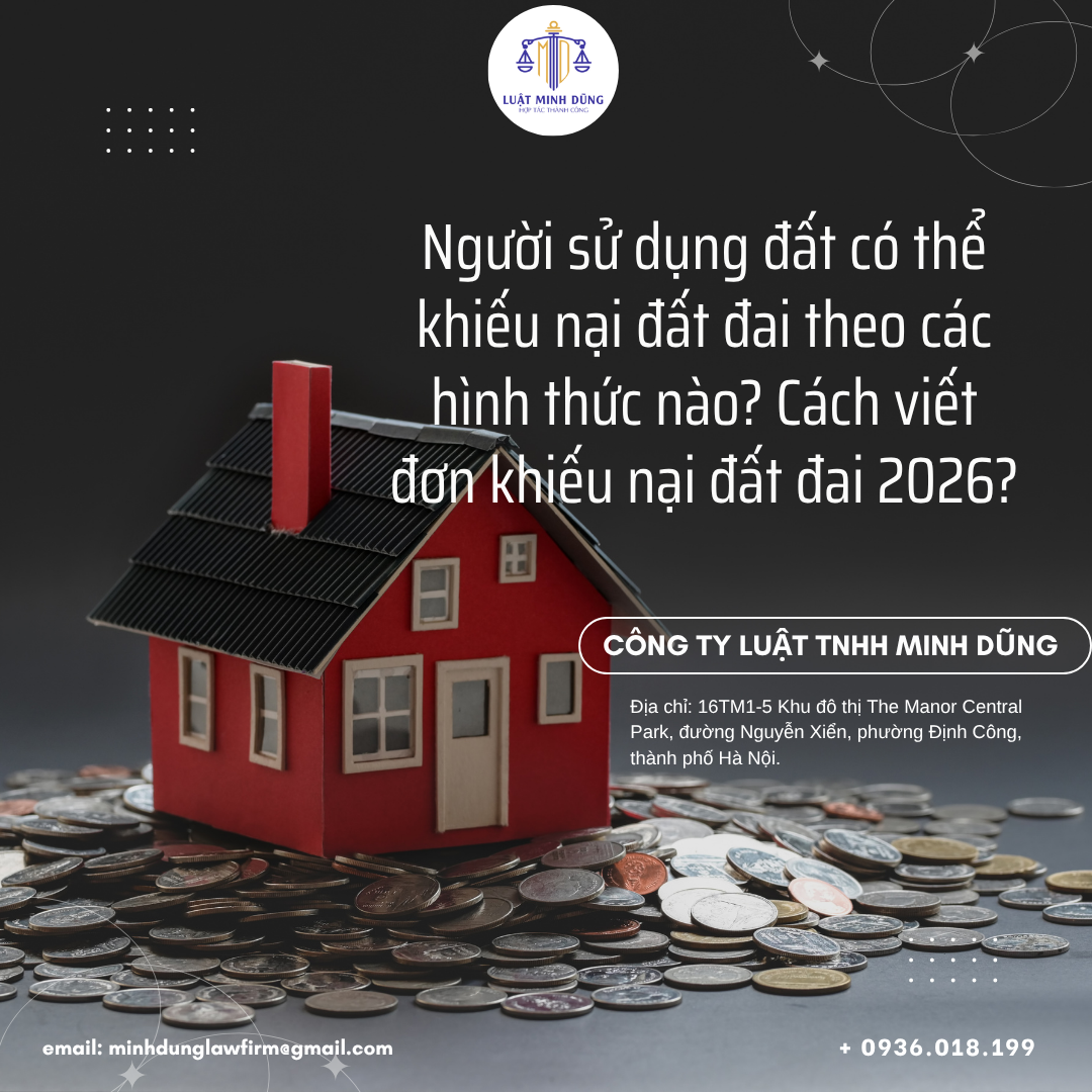 Người sử dụng đất có thể khiếu nại đất đai theo các hình thức nào? Cách viết đơn khiếu nại đất đai 2026?