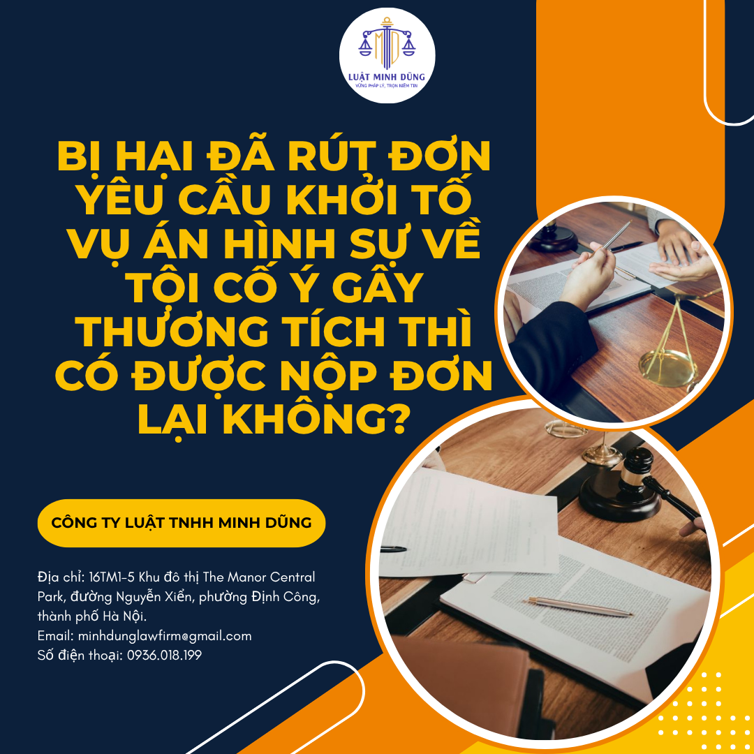 Bị hại đã rút đơn yêu cầu khởi tố vụ án hình sự về tội cố ý gây thương tích thì có được nộp đơn lại không?