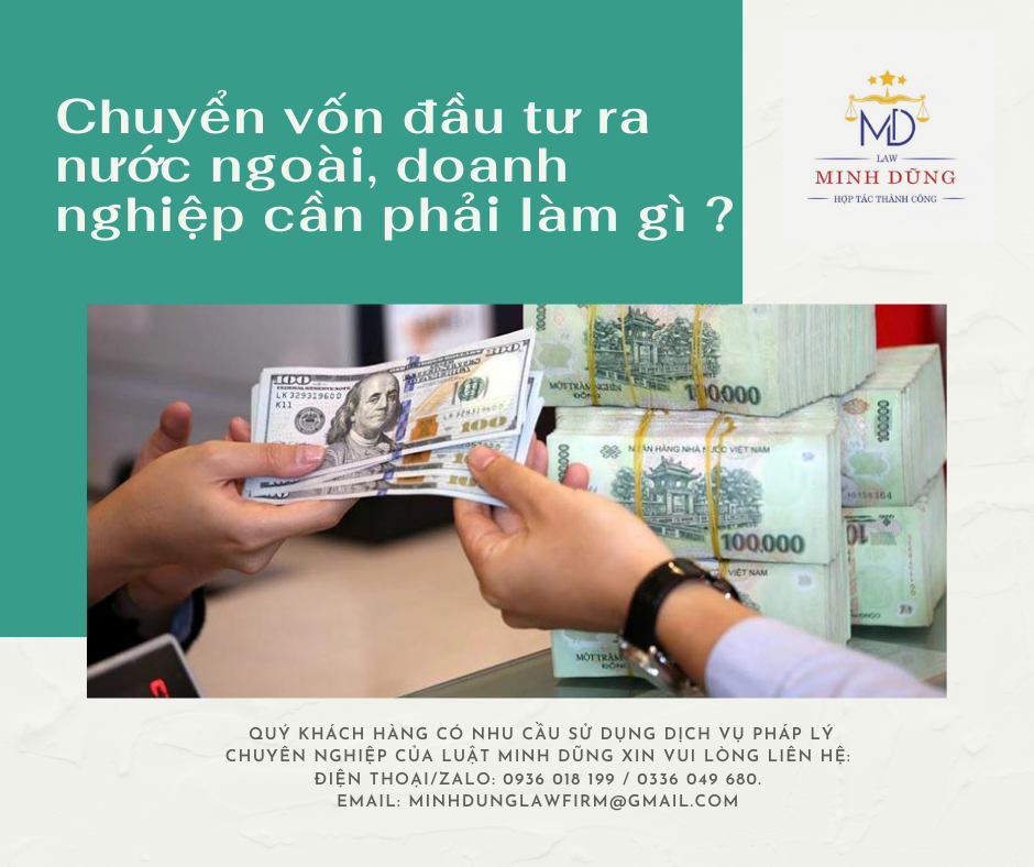 Chuyển vốn đầu tư ra nước ngoài, doanh nghiệp cần phải làm gì ?