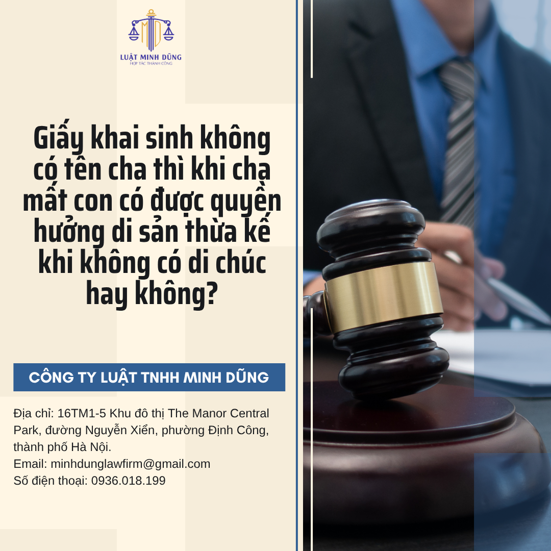Giấy khai sinh không có tên cha thì khi cha mất con có được quyền hưởng di sản thừa kế khi không có di chúc hay không?
