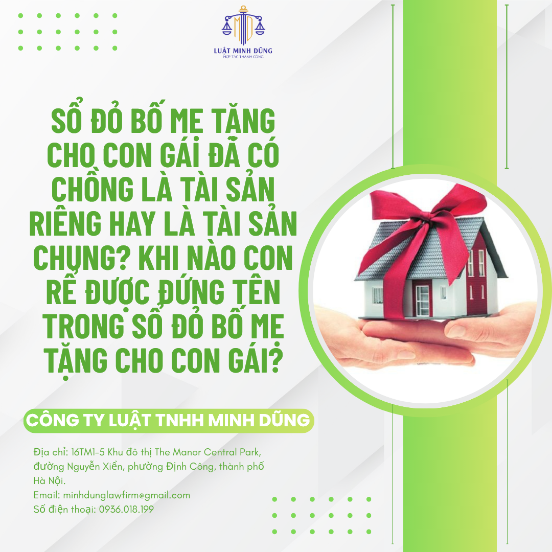 Sổ đỏ bố mẹ tặng cho con gái đã có chồng là tài sản riêng hay là tài sản chung? Khi nào con rể được đứng tên trong sổ đỏ bố mẹ tặng cho con gái?