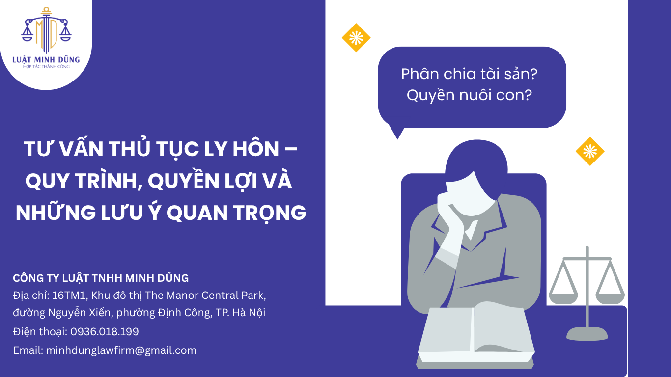 TƯ VẤN THỦ TỤC LY HÔN – QUY TRÌNH, QUYỀN LỢI VÀ NHỮNG LƯU Ý QUAN TRỌNG