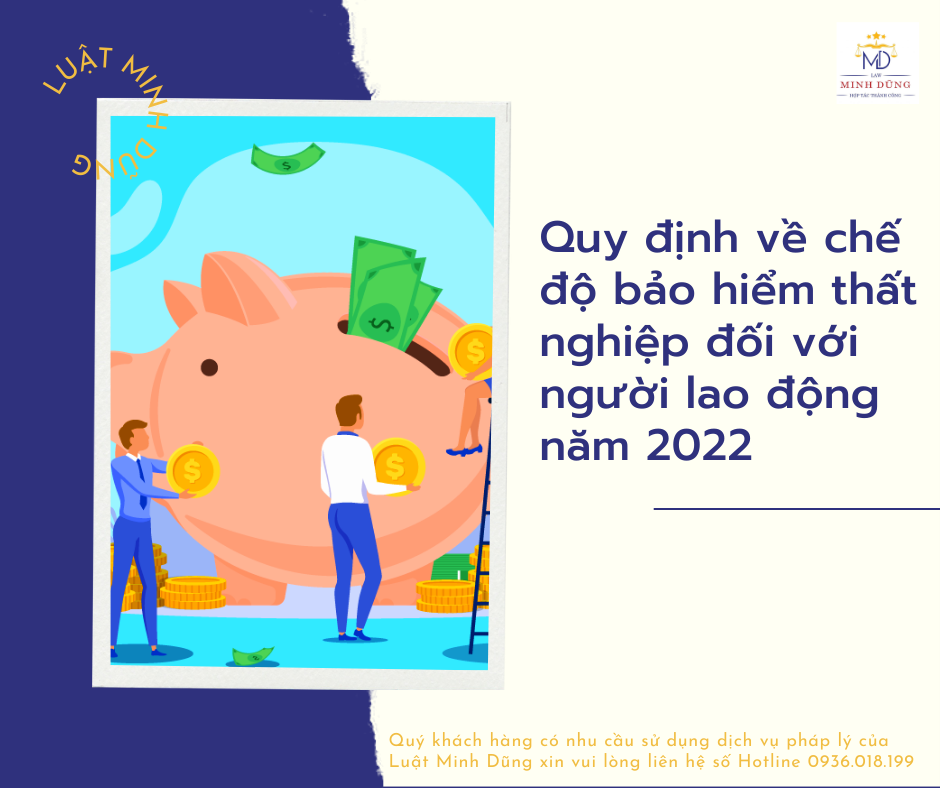 Quy định về chế độ bảo hiểm thất nghiệp đối với người lao động năm 2022