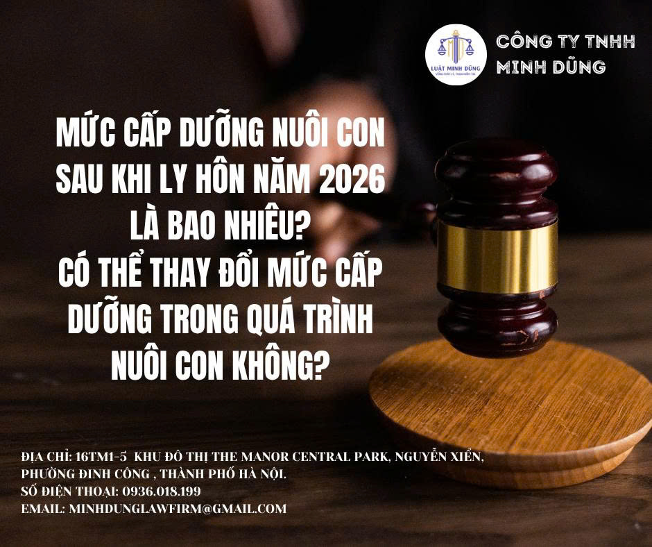 Mức cấp dưỡng nuôi con sau khi ly hôn năm 2026 là bao nhiêu? Có thể thay đổi mức cấp dưỡng trong quá trình nuôi con không?